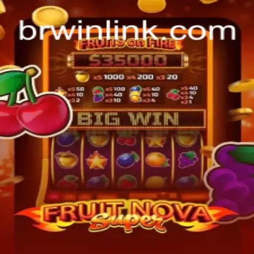 Discover the Thrills of FruitNovaSuper on BRWIN.com Platform